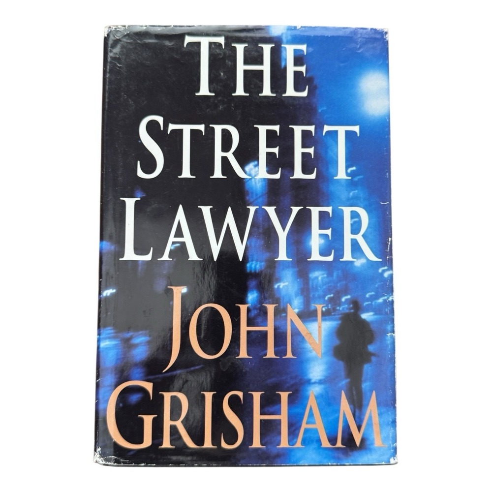 The Street Lawyer: A Novel - hardcover Grisham, John